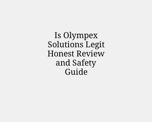 Is Olympex Solutions Legit Honest Review and Safety Guide
