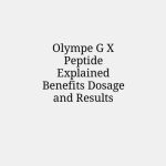 Olympe G X Peptide Explained Benefits Dosage and Results