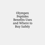 Olympex Peptides Benefits Uses and Where to Buy Safely