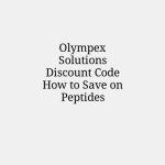 Olympex Solutions Discount Code How to Save on Peptides