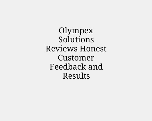 Olympex Solutions Reviews Honest Customer Feedback and Results